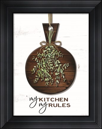 Framed My Kitchen, My Rules Print
