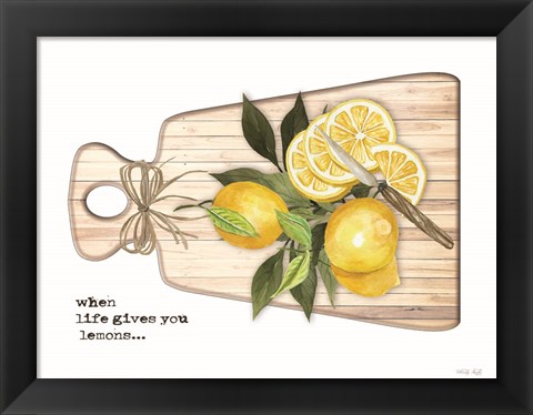 Framed When Life Gives You Lemons Print