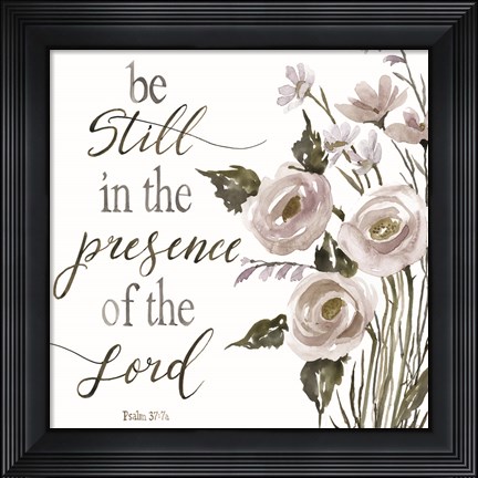 Framed Be Still Print
