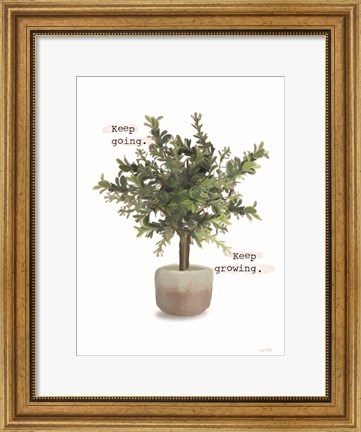 Framed Keep Going - Keep Growing Print