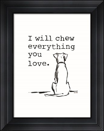 Framed I Will Chew on Everything Print