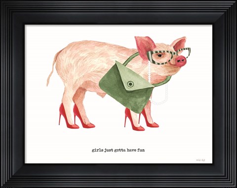 Framed Girls Just Got to Have Fun Pig Print