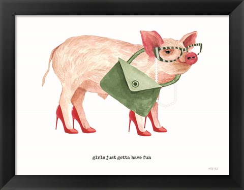 Framed Girls Just Got to Have Fun Pig Print