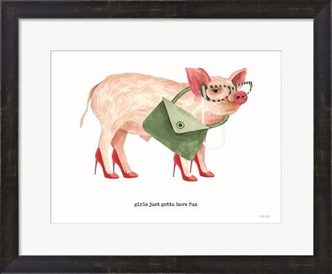 Framed Girls Just Got to Have Fun Pig Print