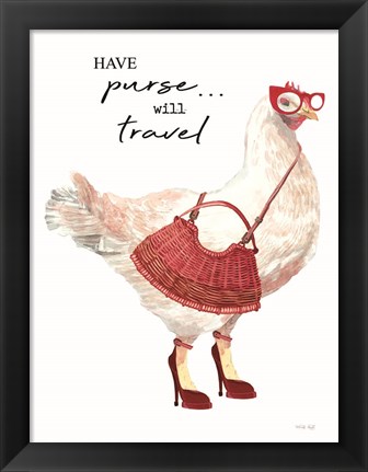 Framed Have Purse, Will Travel Chicken Print