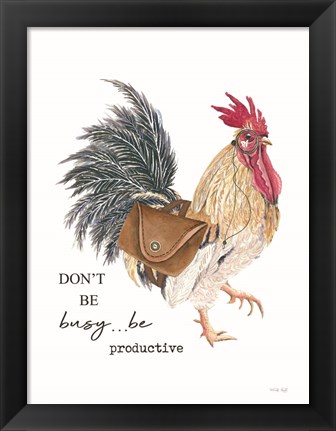 Framed Be Productive Rooster Print