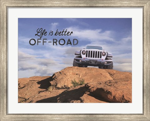 Framed Life is Better Off-Road Print