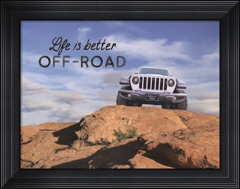 Framed Life is Better Off-Road Print