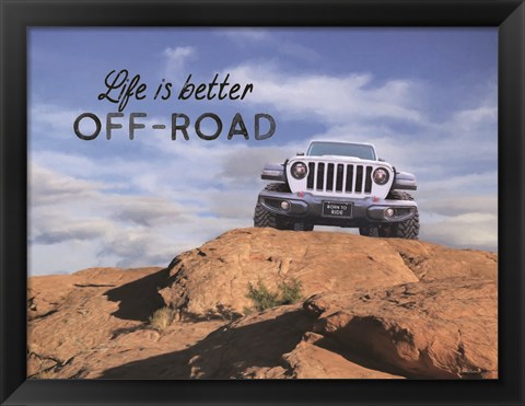 Framed Life is Better Off-Road Print