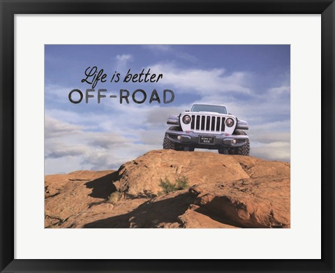 Framed Life is Better Off-Road Print