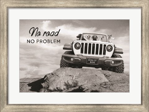 Framed No Road, No Problem Print