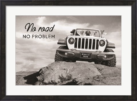 Framed No Road, No Problem Print