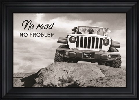 Framed No Road, No Problem Print