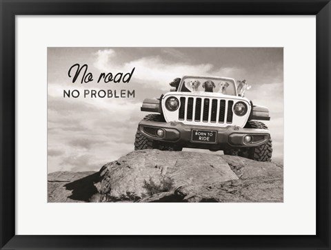 Framed No Road, No Problem Print