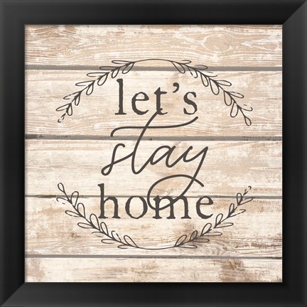 Framed Let&#39;s Stay Home Print