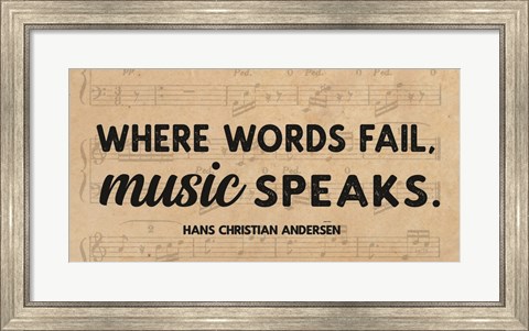 Framed Where Words Fail, Music Speaks Print