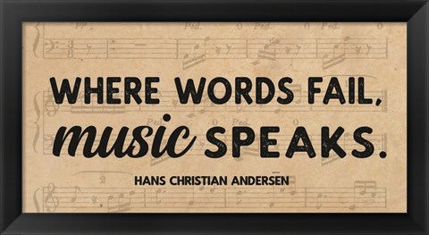 Framed Where Words Fail, Music Speaks Print