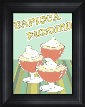 Framed Tapioca Pudding Print