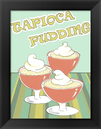 Framed Tapioca Pudding Print