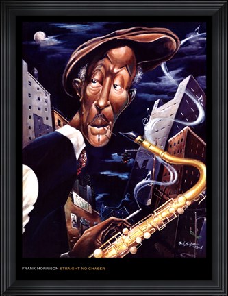 Framed Straight, No Chaser Print