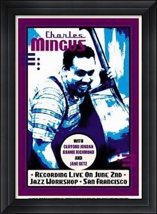 Framed Charles Mingus: Jazz Workshop, San Francisco Print