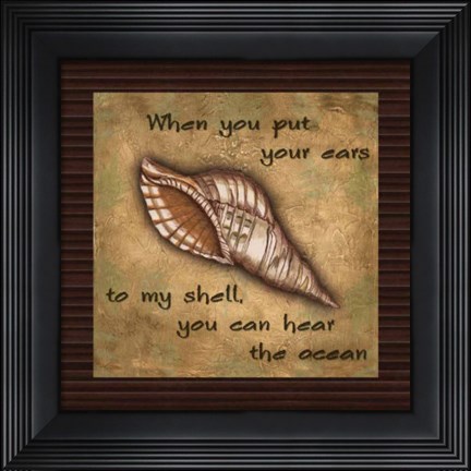 Framed Tuscan ShellsWhen You Put Your Ears Print