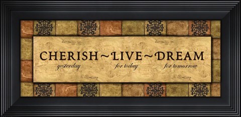 Framed WTLB, TuscanCherish Live Dream Print