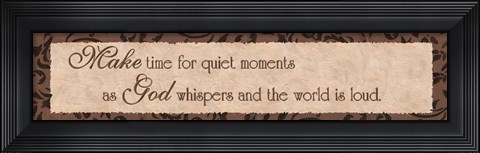 Framed MAKE TIME FOR QUIET MOMENTS Print