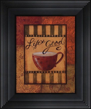 Framed Life's Good Print