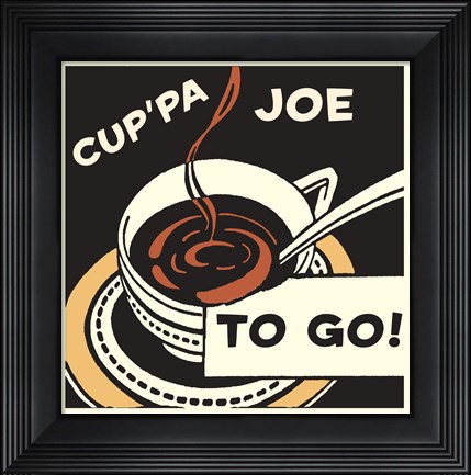 Framed Cup&#39;pa Joe to Go Print