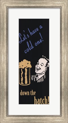 Framed Let&#39;s have a cold one Print