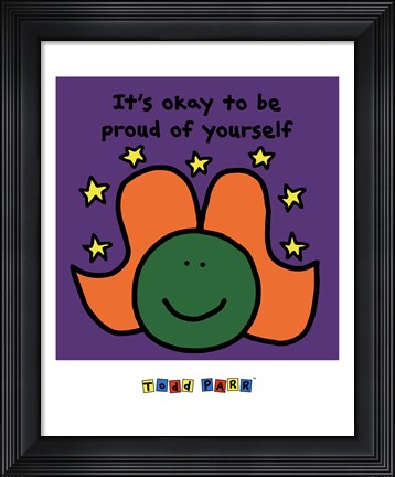 Framed It's Okay to Be Proud of Yourself Print