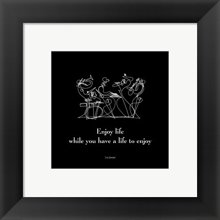Framed Enjoy Life II Print