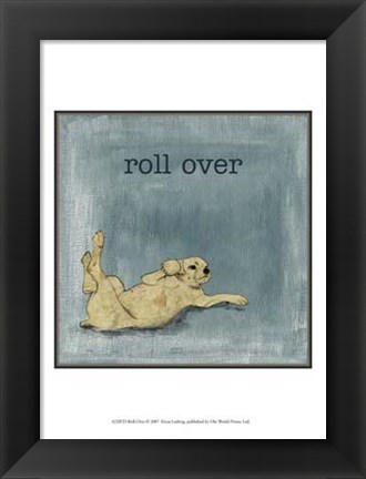 Framed Roll Over Print