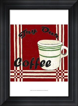 Framed Try Our Coffee Print
