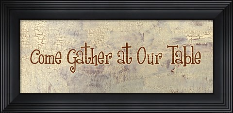 Framed Come Gather at Our Table Print