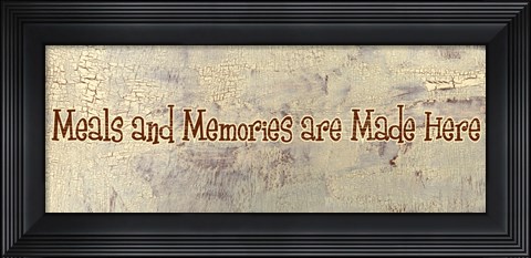 Framed Meals and Memories are Made Here Print