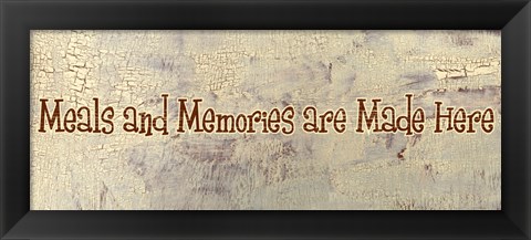 Framed Meals and Memories are Made Here Print