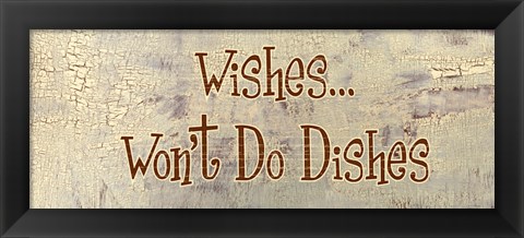 Framed Wishes... Won&#39;t Do Dishes Print