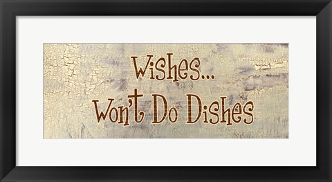 Framed Wishes... Won&#39;t Do Dishes Print