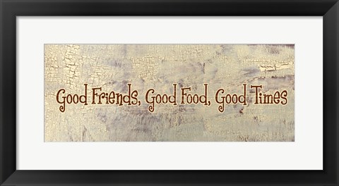Framed Good Food, Good Friends, Good Times Print