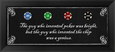 Framed Guy who Invented Poker was Bright, but the guy who invented the chip was a Genius Print