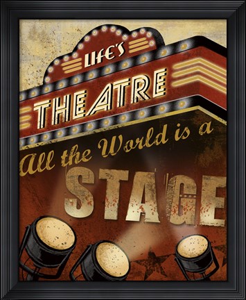 Framed Life&#39;s Theatre Print