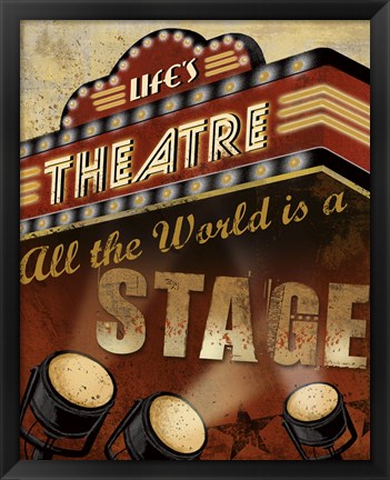 Framed Life&#39;s Theatre Print