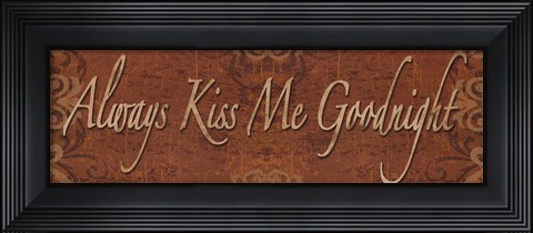 Framed Always Kiss Me Goodnight - mini Print