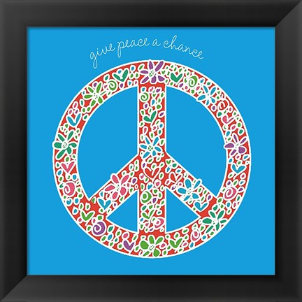 Framed Give Peace a Chance Print