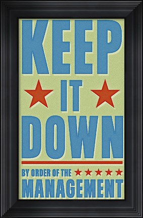 Framed Keep It Down Print