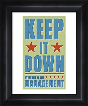 Framed Keep It Down Print
