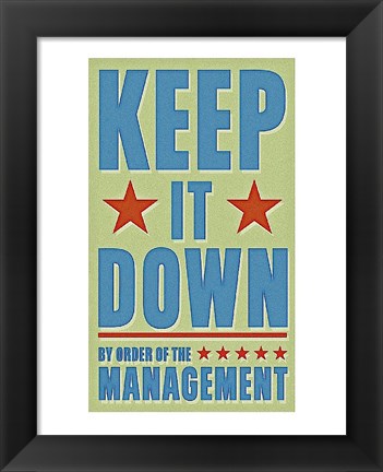 Framed Keep It Down Print