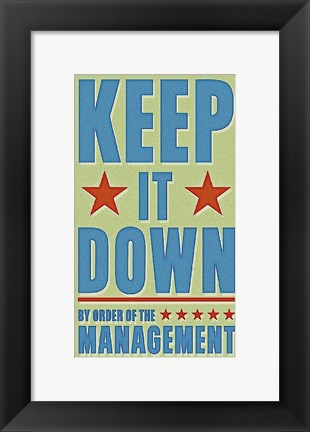 Framed Keep It Down Print